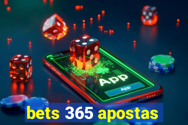 bets 365 apostas