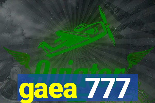 gaea 777