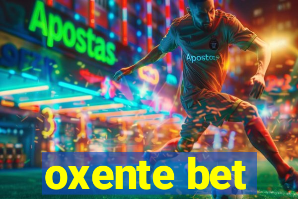 oxente bet