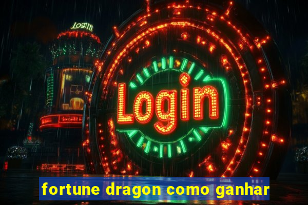 fortune dragon como ganhar