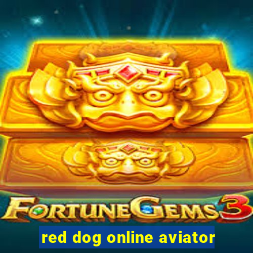 red dog online aviator