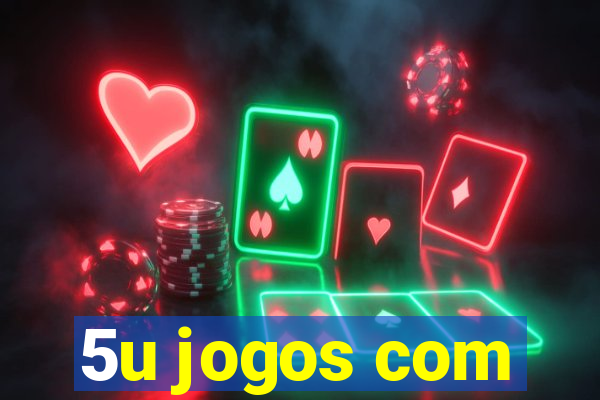 5u jogos com