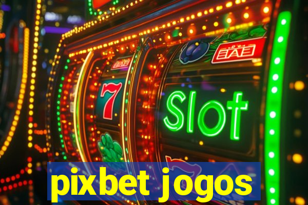 pixbet jogos