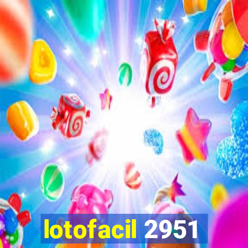 lotofacil 2951