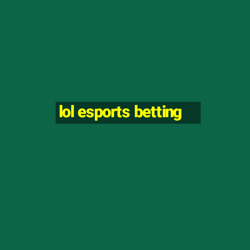 lol esports betting