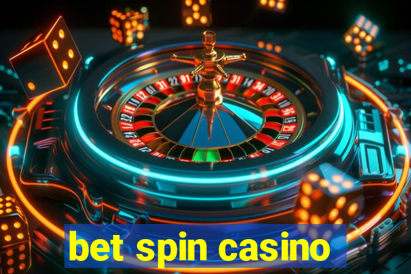 bet spin casino