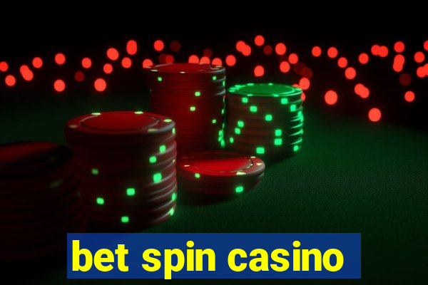 bet spin casino