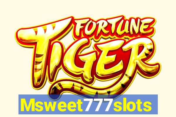 Msweet777slots