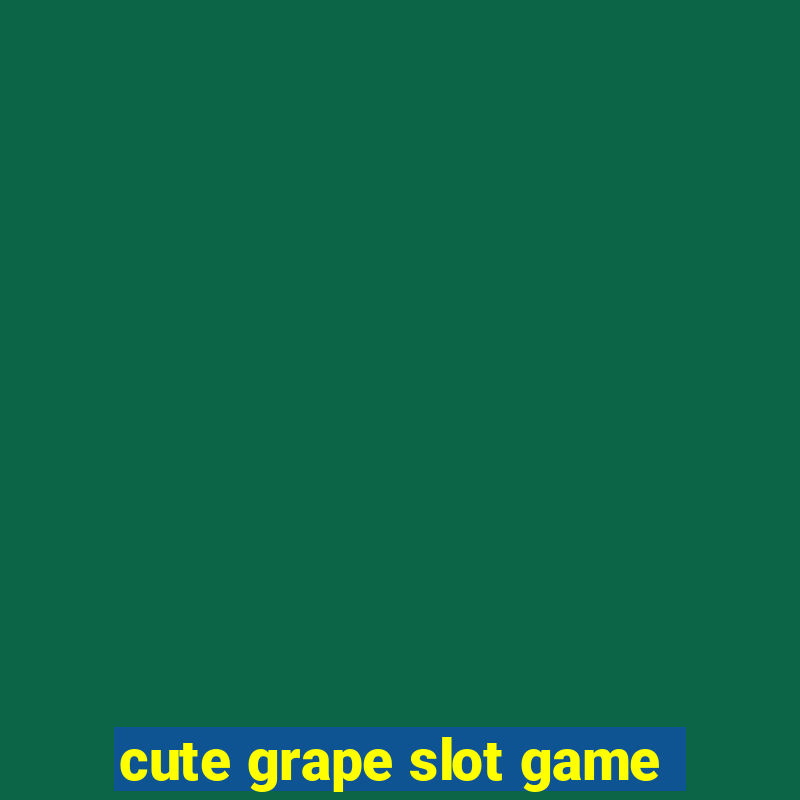 cute grape slot game