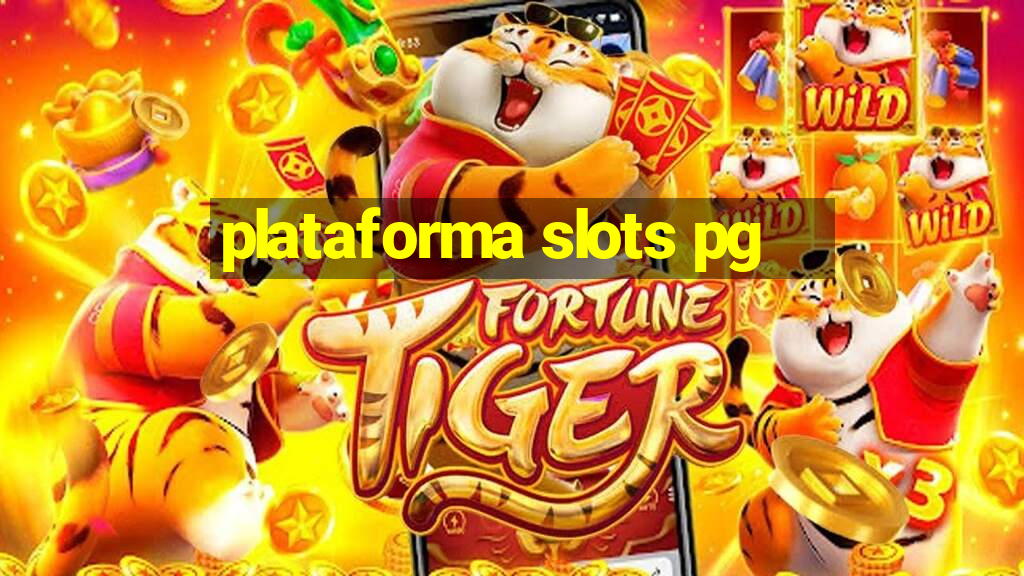 plataforma slots pg