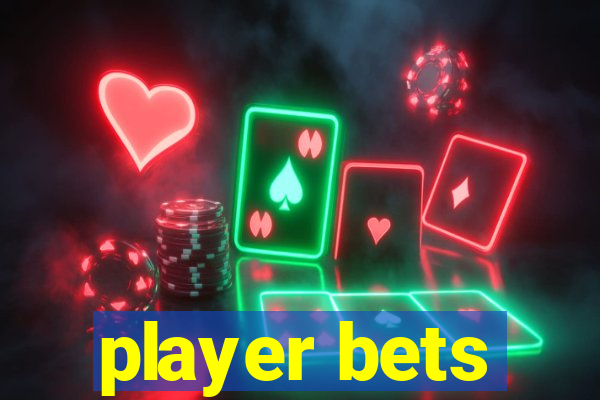 player bets