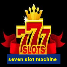 seven slot machine