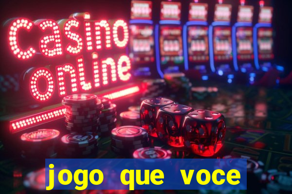 jogo que voce ganha dinheiro de verdade