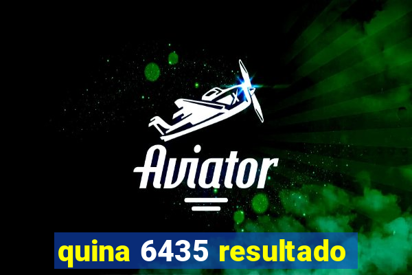 quina 6435 resultado