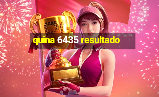 quina 6435 resultado