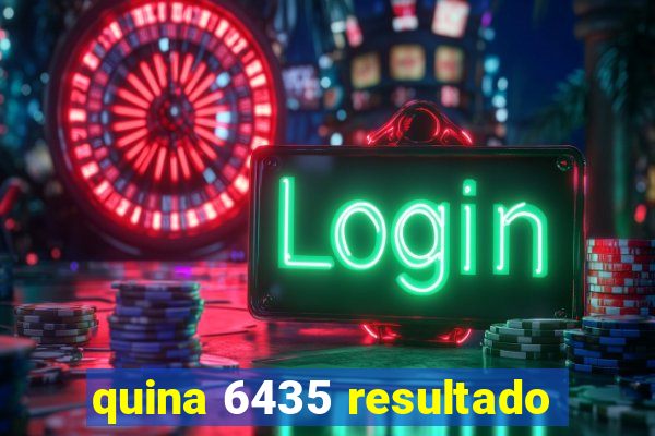 quina 6435 resultado