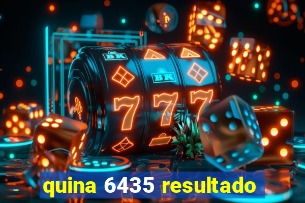 quina 6435 resultado