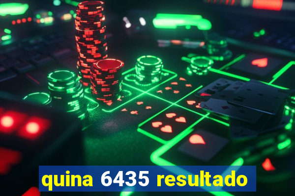 quina 6435 resultado