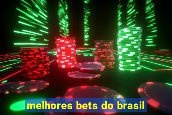 melhores bets do brasil