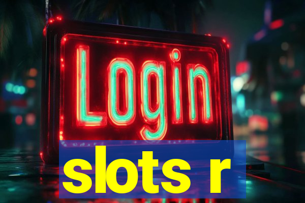 slots r