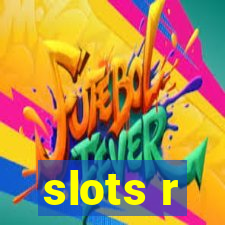 slots r