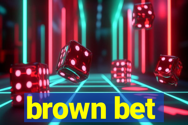 brown bet