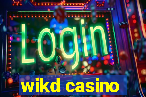 wikd casino