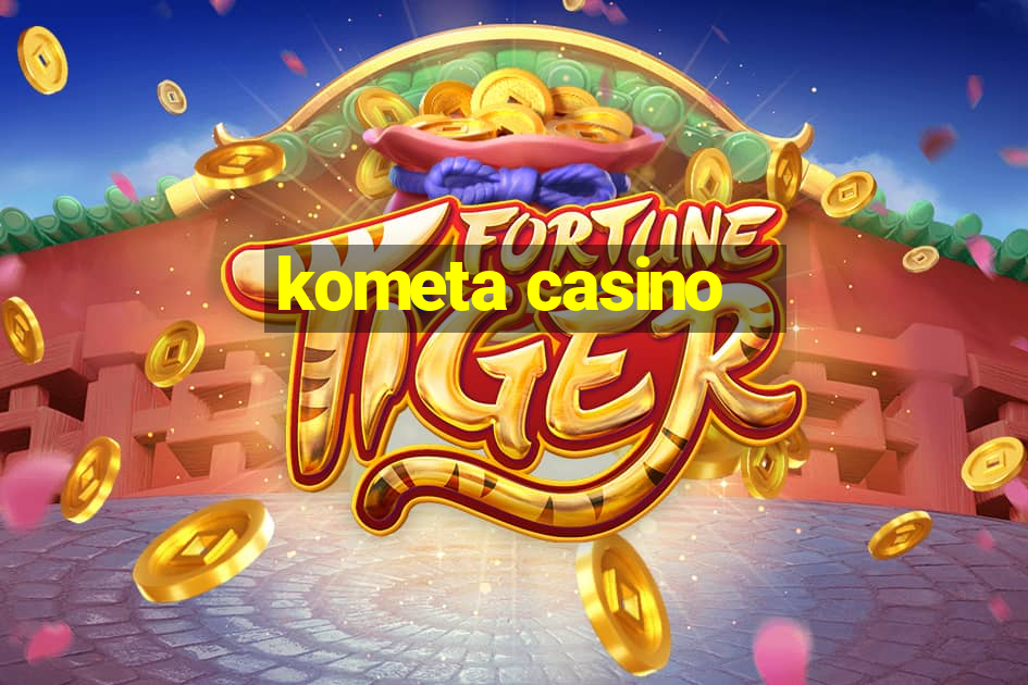 kometa casino