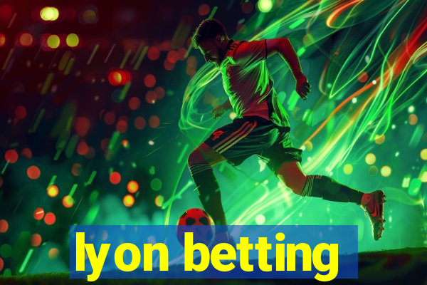 lyon betting