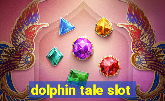 dolphin tale slot