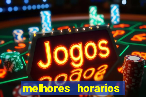 melhores horarios para jogar fortune touro