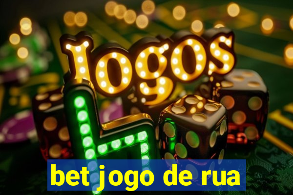 bet jogo de rua