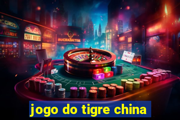 jogo do tigre china