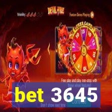 bet 3645