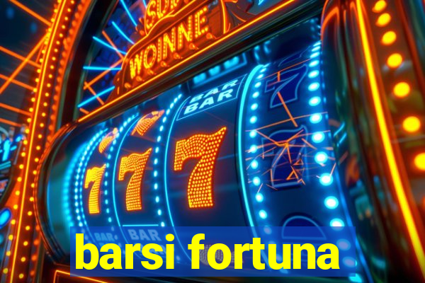 barsi fortuna