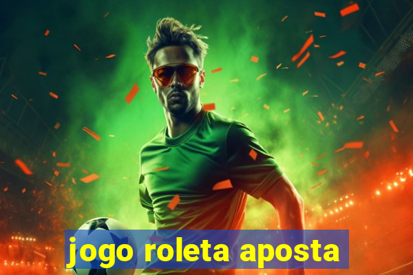 jogo roleta aposta