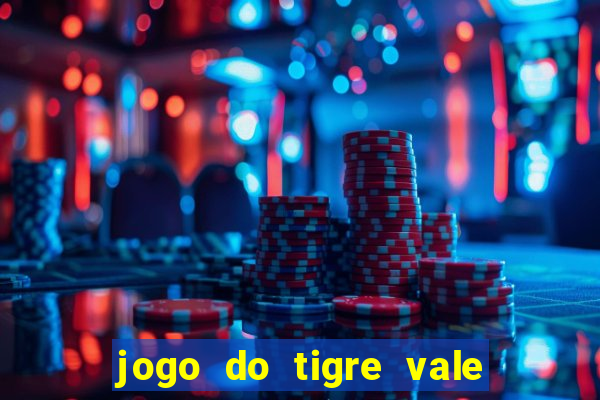 jogo do tigre vale a pena