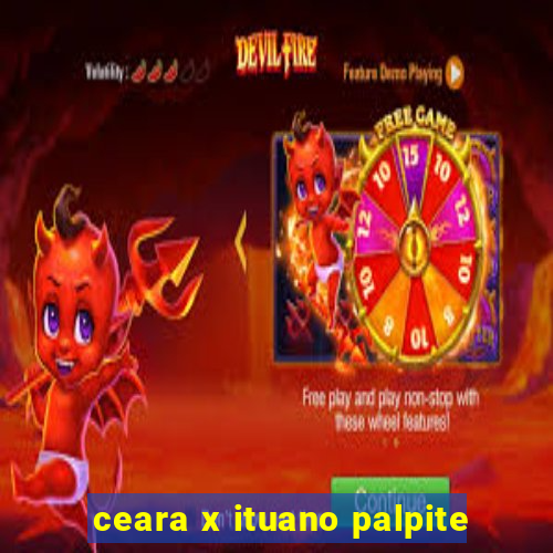 ceara x ituano palpite