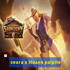 ceara x ituano palpite