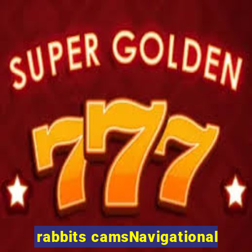 rabbits camsNavigational