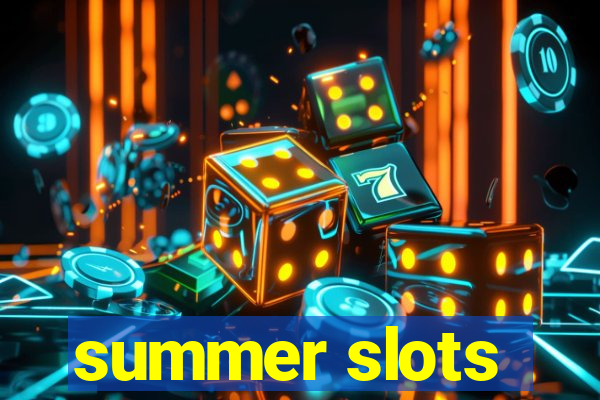 summer slots