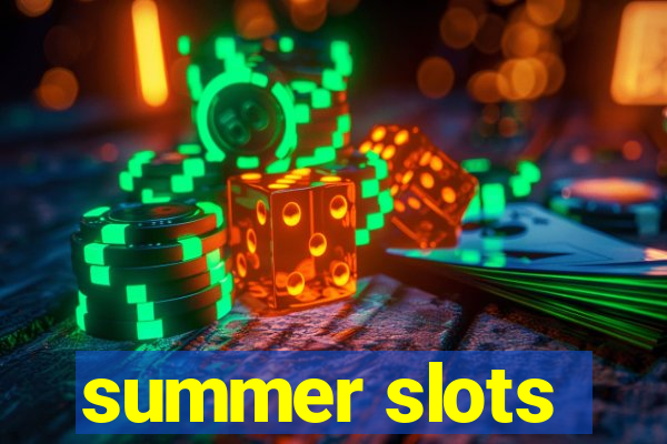 summer slots