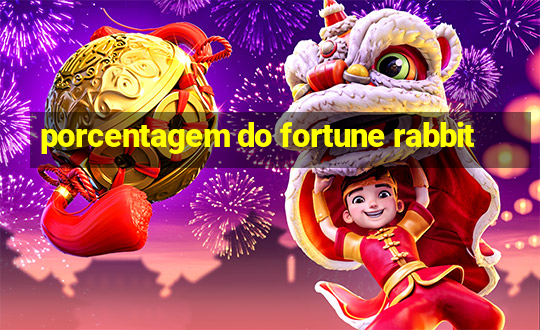 porcentagem do fortune rabbit