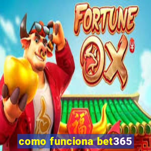 como funciona bet365