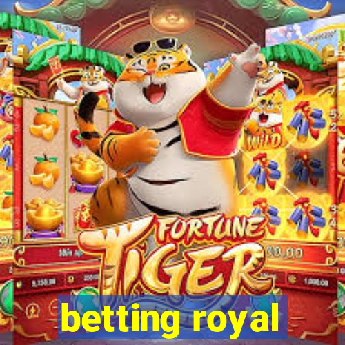 betting royal