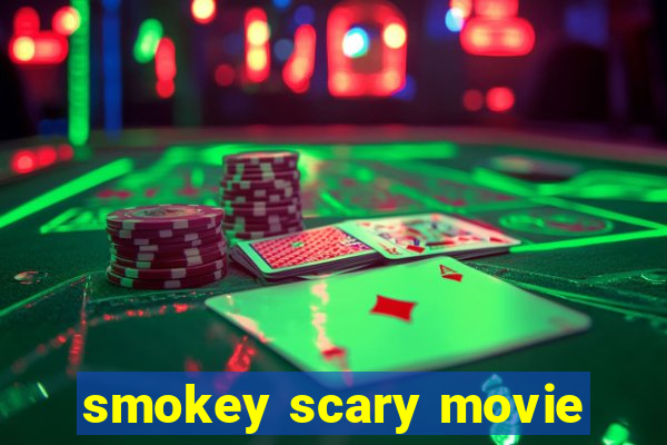 smokey scary movie