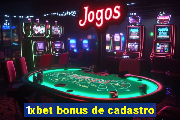 1xbet bonus de cadastro