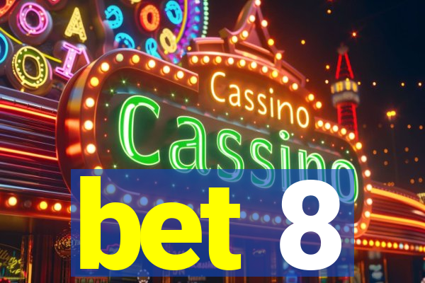 bet 8