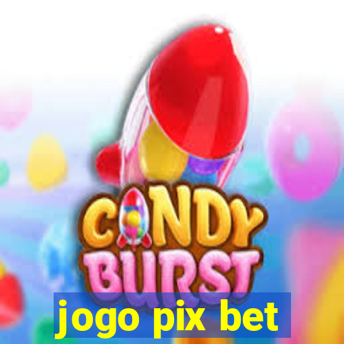 jogo pix bet