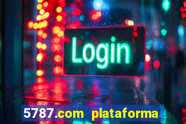 5787.com plataforma de jogos